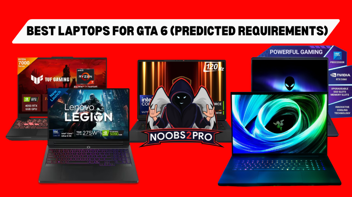 Noobs2Pro When Noobs Become Pros Best Laptops For GTA 6 Predicted 1170x658 